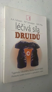 A.A. SCHWARZ : LÉČIVÁ SÍLA DRUIDŮ