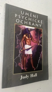 JUDY HALL : UMĚNÍ PSYCHICKÉ OCHRANY
