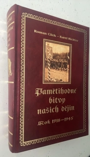 Roman Cílek : Pamětihodné bitvy našich dějin Rok 1918 - 1945