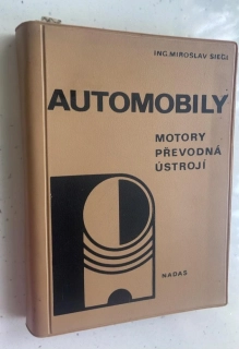 Ing. Miroslav Siegl : Automobily - motory, převodná ústrojí